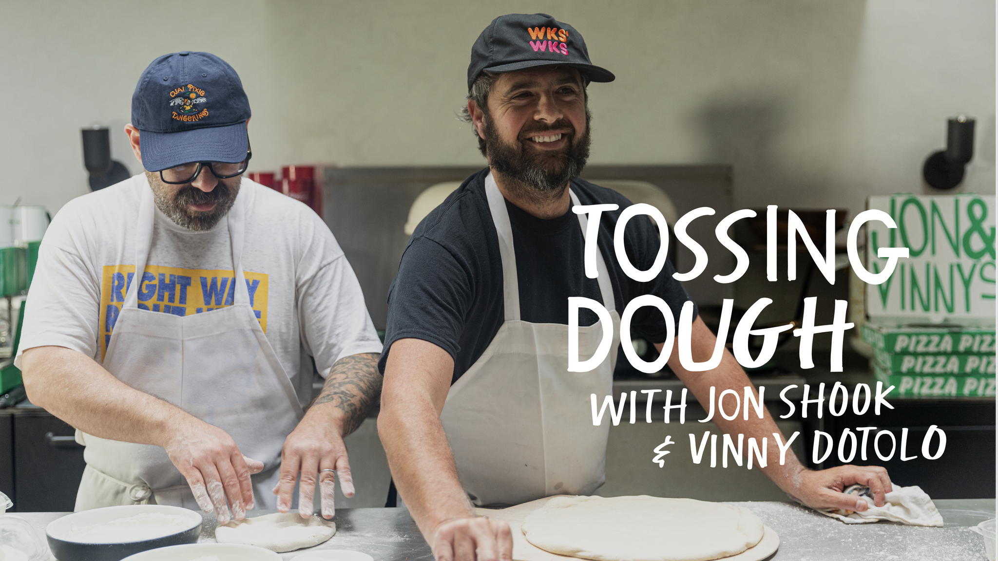 Tossing Dough with Jon & Vinny